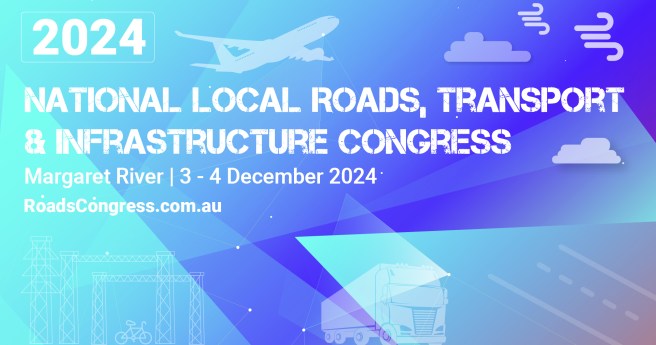 2024 National Local Roads, Transport & Infrastructure Congress